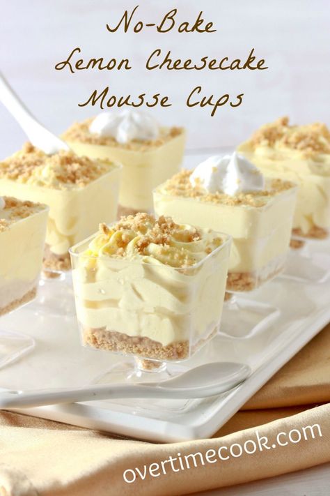 Cheesecake Mousse Cups, Lemon Cheesecake Mousse, Dessert Shooters Recipes, No Bake Lemon, Mousse Cups, Dessert Cups Recipes, Lemon Cheesecake Recipes, No Bake Lemon Cheesecake, Mason Jar Desserts