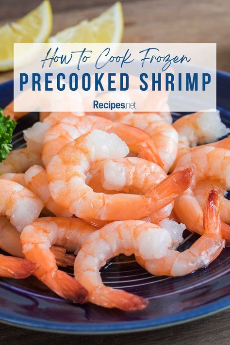 A Plate of Frozen Precooked Shrimp with a Side of Lemon Wedges - How to Cook it for Shrimp Pasta Recipes Easy Recipe Using Frozen Cooked Shrimp, Easy Shrimp Pasta Recipes, Precooked Shrimp Recipes, Pasta Recipes Easy, Frozen Shrimp Recipes, Shrimp Pasta Dishes, Frozen Cooked Shrimp, Easy Shrimp Pasta, Broiled Shrimp