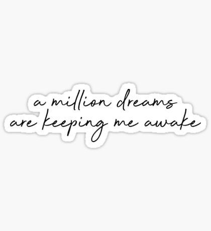 Inspiring Stickers, Inspiration Stickers, Dream Stickers, A Million Dreams, Sticker Quotes, Million Dreams, Sticker Design Inspiration, Homemade Stickers, Cute Laptop Stickers