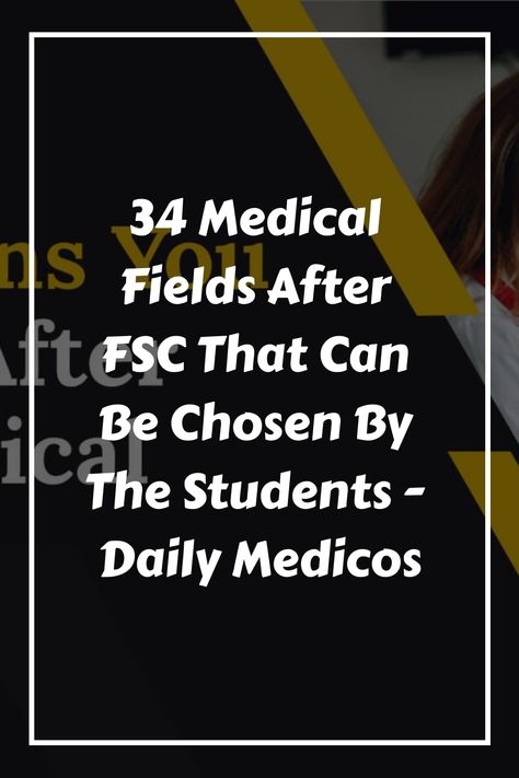 Explore 34 diverse medical fields for students to pursue after completing FSC. Uncover career options, educational requirements D Pharmacy, Pediatric Medicine, Molecular Genetics, Human Nutrition, Respiratory Therapy, Private Hospitals, Medical Examination, Brain Science, Medical Imaging