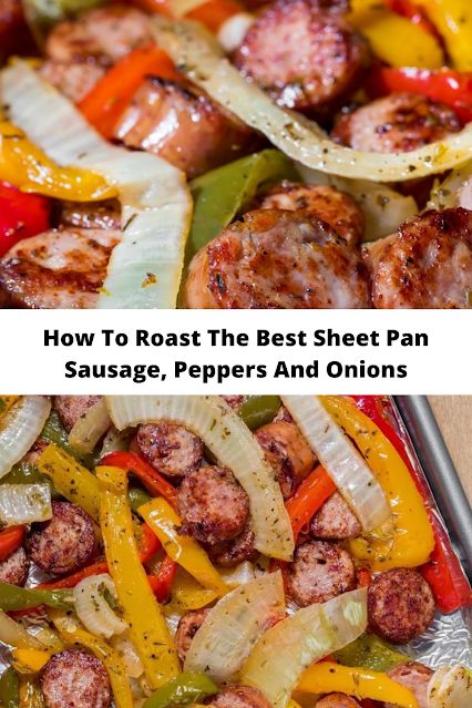 How To Roast The Best Sheet Pan Sausage, Peppers And Onions - yanny bakes Baked Sausage And Peppers Oven, Best Sausage Peppers And Onions, Sausage And Peppers In Oven, Oven Roasted Peppers And Onions, Baked Sausage And Peppers, Sausage Peppers And Onions In Oven, Brats And Peppers And Onions, Sausage Green Peppers And Onions, Sausage Onions And Peppers In Oven