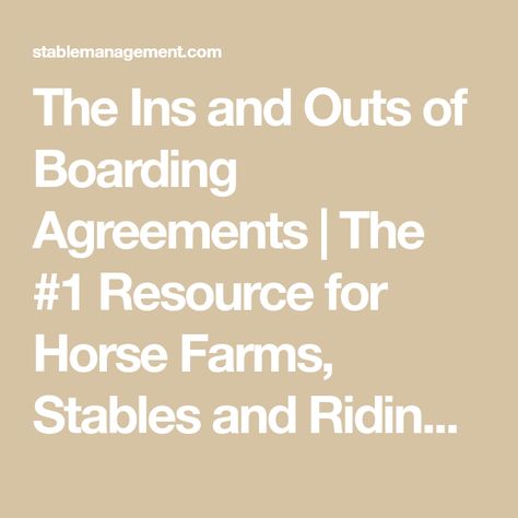 The Ins and Outs of Boarding Agreements | The #1 Resource for Horse Farms, Stables and Riding Instructors | Stable Management Agriculture Business, In & Out, Horse Boarding, All About Horses, Horse Owner, Behavior Problems, Ins And Outs, Horse Farms, Write It Down