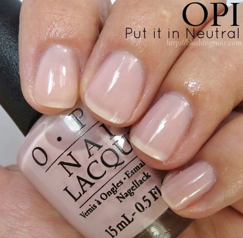 OPI Put it in Neutral Nail Polish // 2015 SoftShades Collection Opi Clear Dip Powder, Best Clear Nail Polish Natural, Opi Nude Nail Colors, Opi Neutral Nail Polish, Put It In Neutral Opi, Safe Nails, Opi Neutral, Feminine Nails, Neutral Nail Polish Colors