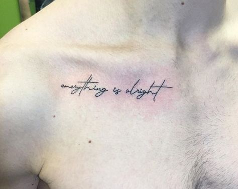 Sons Tattoo, Everything Is Alright, Tattoo For Son, Everything Will Be Alright, Tattoo Quotes, Tattoo Designs, Tattoos