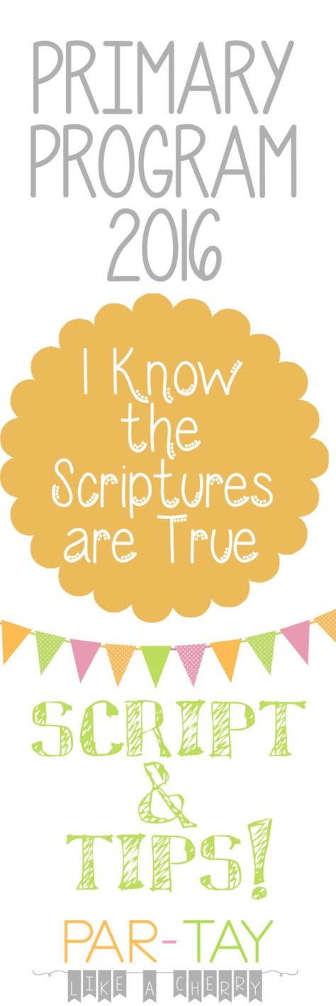 2016 Primary Program Script: I Know the Scriptures are True - Party Like a Cherry Primary Presidency, Primary Program, Primary Chorister, Church Inspiration, Art Quotes Funny, Primary Singing Time, Primary Activities, Primary Music, Primary Lessons