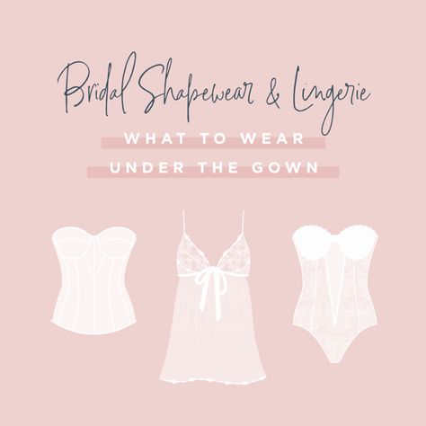 bridal shapewear and lingerie styles What To Wear Under Wedding Dress, Shapewear For Wedding Dress, Wedding Shapewear, Bridal Shapewear, Slip Wedding Dress, Bride Lingerie, Bridal Attire, Bridal Guide, Couture Wedding Gowns