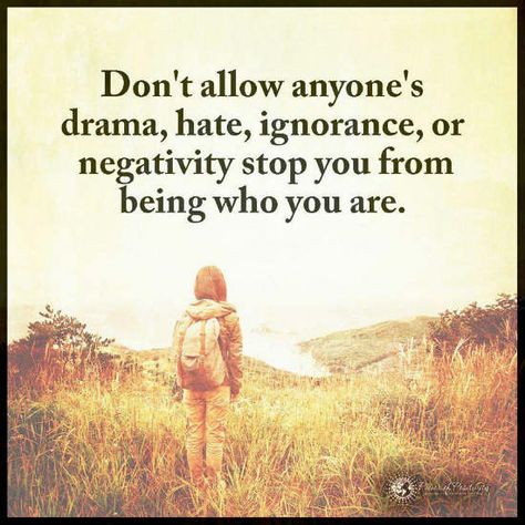 Don't let anyone's negativity stop you from being who you are - Quote. Negativity Quotes, Quotes To Brighten Your Day, Making A Relationship Work, Quotes About Change, Positivity Quotes, 20th Quote, Ways To Be Happier, Negative People, Power Of Positivity