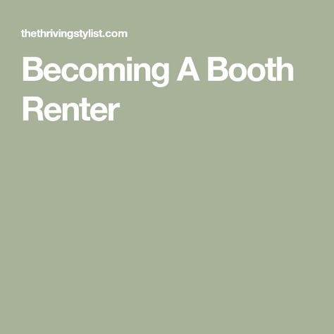 Becoming A Booth Renter Booth Rental Tips, Booth Rent Salon, How To Keep Organized, Renter Hacks, Rainbows And Sunshine, Pre Opening, Be Independent, Keep It To Yourself, So Many Questions