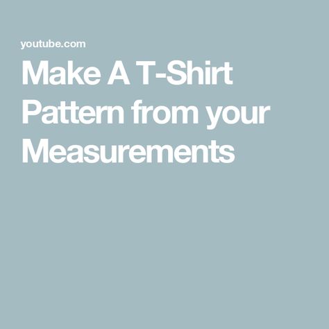 Make A T-Shirt Pattern from your Measurements T-shirt Pattern, T Shirt Sewing, T Shirt Sewing Pattern, Shirt Sewing, Diy Videos Tutorials, T Shirt Pattern, Shirt Sewing Pattern, Tshirt Pattern, Diy Videos