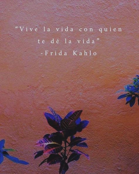 Word Of Wisdom, Quotes Inspirational Positive, A Quote, The Words, Quotes, Flowers, Wall, Pink, Frida Kahlo