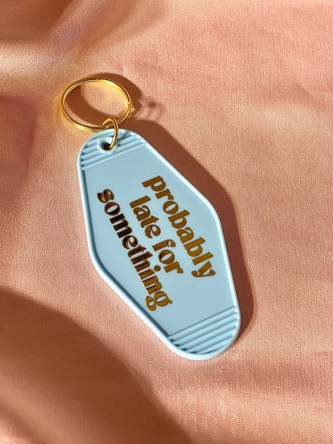 "probably late for something keychain, funny keychain for wallet women him boyfriend, keychain wristlet charm, coworker gift 3.5\" plastic keychain" Funny Keychains Hilarious, Funny Key Chains, Hotel Keychain Ideas, Cute Keychain Ideas, Keychain Stuff, Keychain Sayings, Bailey Core, Cricut Keychains, Boyfriend Keychain