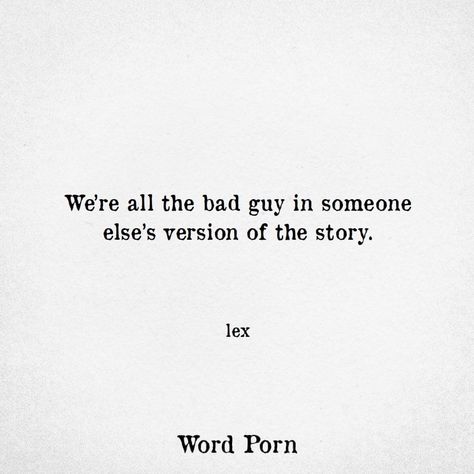 Bad Guy In Someones Story, Motivational Quotes For Girls, Worthy Quotes, Story Quotes, Words Worth, Great Words, Someone Elses, The Bad, Bad Guy