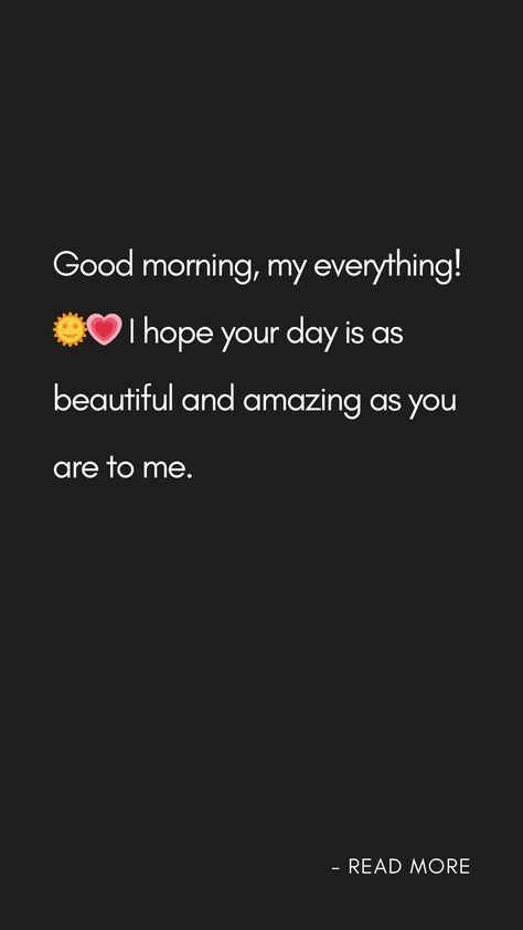 Good morning, my everything! 🌞💗 I hope your day is as beautiful and amazing as you are to me. I Hope Your Having A Good Day, I Hope Beautiful Things Happen To You, I Hope Youre Having A Good Day, I Hope You Had A Good Day, Hello How Are You Doing Today, Hope You Had A Great Day, I Hope You’re Having A Great Day, My Everything, Perfect Word