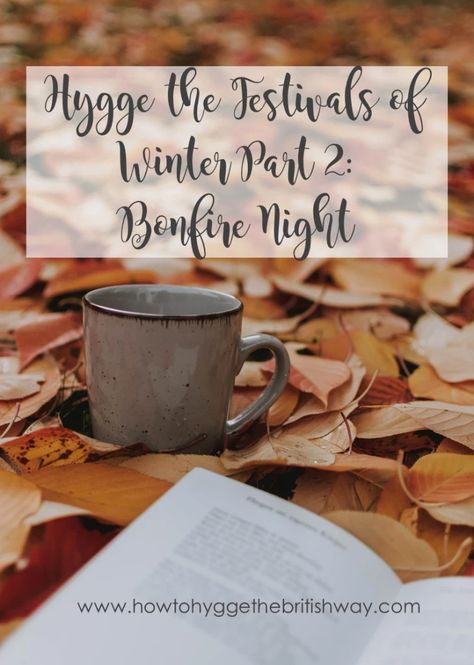 Bonfire Night: Hygge the Festivals of Winter (Part 2) – How to Hygge the British Way How To Hygge, Guy Fawkes Night, 5th November, Hygge Christmas, Hygge Life, Life Values, Samhain Halloween, All Souls Day, Apples To Apples Game