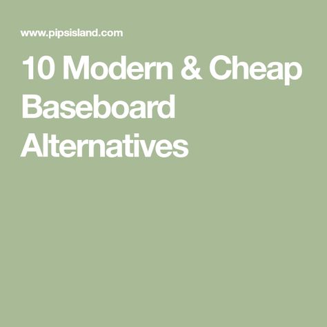 10 Modern & Cheap Baseboard Alternatives Baseboards On A Budget, No Baseboard Walls Modern, Inexpensive Baseboard Ideas, Baseboard Height Rules, Diy Baseboards Cheap, Cheap Baseboard Ideas Diy, Baseboard Alternative, Unique Baseboard Ideas, Baseboard Alternative Ideas