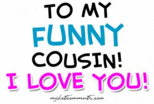 Top Cousins Quotes. QuotesGram Best Cousin Quotes, Happy Birthday Cousin, Sister Love Quotes, Cousin Quotes, Quotes Family, Cousin Love, Birthday Quotes Funny, Family Reunions, Boyfriend Humor