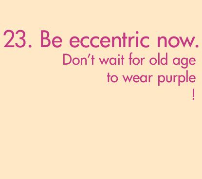 23 be eccentric now | Flickr - Photo Sharing! Eccentric Quotes, Marie Schrader, Abroad Quotes, Tao Of Pooh, Mad Woman, Mad Women, She Quotes, Happy Things, Cover Girl