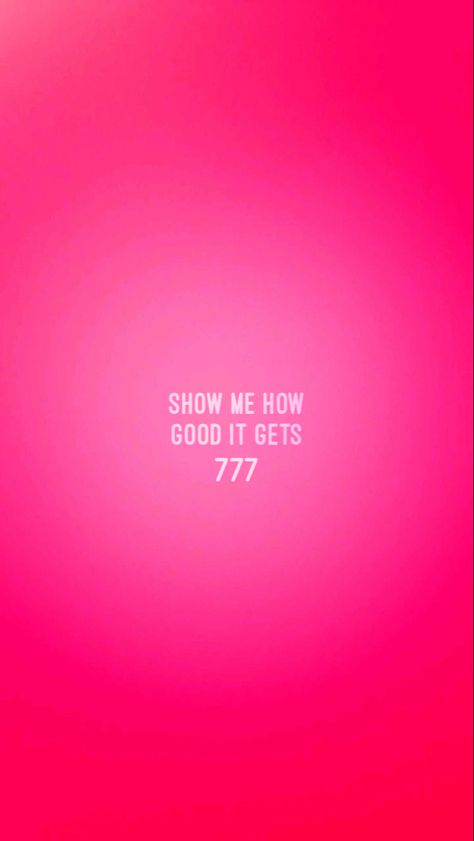 show me how good it gets 777 wallpaper pink aura manifestation affirmation Apple Watch Wallpaper Affirmation, Show Me How Good It Can Get Affirmation, Pink 777 Wallpaper, Nothing Matters Wallpaper, Show Me How Good It Can Get Wallpaper, 777 Wallpaper Aesthetic, 777 Quotes, High Vibration Wallpaper, 777 Wallpaper Iphone