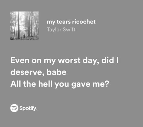 My Tears Ricochet Lyrics, Taylor Swift My Tears Ricochet, My Tears Ricochet, Real Lyrics, Taylor Swift Lyric Quotes, Songs That Describe Me, Relatable Lyrics, Taylor Swift Song Lyrics, Meaningful Lyrics