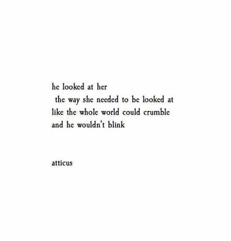 Atticus Quotes, No Ordinary Girl, Under Your Spell, Atticus, Poem Quotes, What’s Going On, Look At You, Hopeless Romantic, Infj