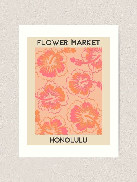 "Flower Market - Honolulu" Art Print by juliasantos5 | Redbubble Flower Market Aesthetic Wallpaper, Flowers Market Poster, Flower Market Wallpaper, Flower Market Honolulu, Flower Market Aesthetic, Flower Market Posters, Beach Collage, College Wall Art, Flower Posters