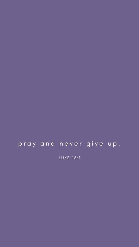 bible verse wallpaper; luke 18:1 Bible Verses Phone Wallpaper, Bible Verses About Prayer, Bible Quotes Background, Cute Bible Verses, Purple Quotes, Motivational Bible Verses, Wallpaper Bible, Cute Bibles, Bible Verse Background