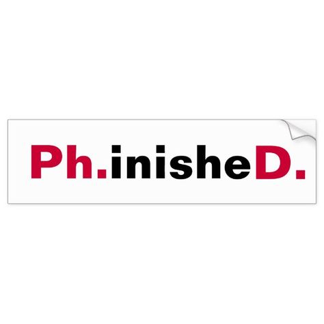 Ph.inisheD. Finished Ph.D. Doctorate Grad PhD Bumper Sticker #ph.inished. #finished #ph.d. #phinished #phd #BumperSticker #doctor #graduation #celebrate #party #invites #invitations Phinished Phd, Phd Graduation, Doctor Graduation, Honor Roll, Car Magnets, I Can Do It, Homemade Body Scrub, Graduate School, Photo Craft