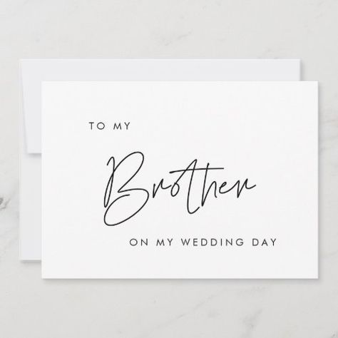 $ 3.08 | Modern To my brother on my wedding day card - wedding day card, on my wedding day, to my brother, brother, siblings, brother's wedding, brother of the bride, modern, minimalist Brother Of The Bride, Brother Brother, My Wedding Day, Card Wedding, My Brother, My Wedding, Modern Minimalist, Wedding Cards, The Bride