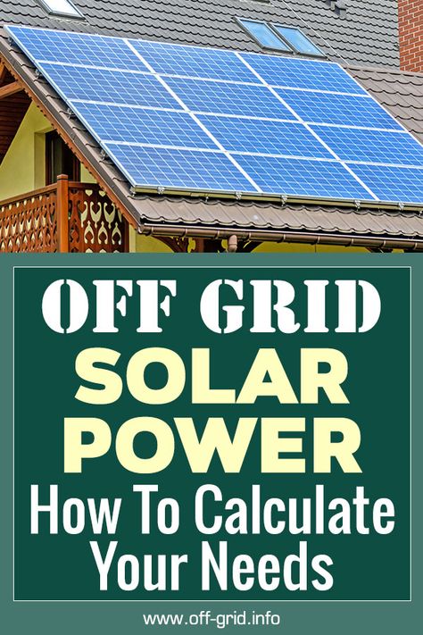 S Off Grid Living Self Sufficient Solar Power, Off Grid Tools, Off Grid Solar System Diy, Off Grid Solar Power System, Solar Panel Calculator, Homemade Solar Panels, Diy Solar Power System, Witchy Cottage, Off Grid Solar Power