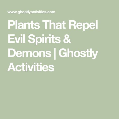 Plants That Repel Evil Spirits & Demons | Ghostly Activities How To Get Rid Of Demons And Evil Spirits, Get Rid Of Evil Spirits, Demon Symbols, Light Shield, Bad Spirits, Burning Sage, Magic Spell Book, Evil Witch, Removing Negative Energy