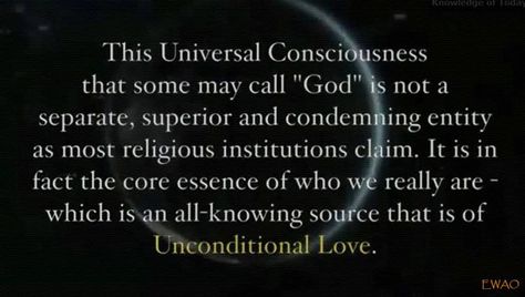 Consciousness Quotes, Universal Consciousness, A Course In Miracles, Spiritual Wisdom, Spiritual Inspiration, Unconditional Love, Spiritual Awakening, God Is, The Words