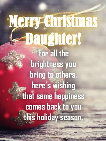 Merry Christmas Daughter! For all the brightness you bring to others, here’s wishing that same happiness comes back to you this holiday season. Merry Christmas Eve Wishes, Merry Christmas Daughter Quotes, Christmas Daughter Quotes, Christmas Eve Wishes Quotes, Christmas Greetings To My Daughter, New Year Wishes For Daughter, Merry Christmas Granddaughter, Merry Christmas Daughter, Christmas Scriptures