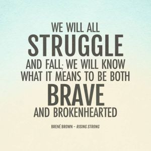 we will all struggle and fall brene brown Simplistic Fashion, Dare Greatly, Wholehearted Living, Brown Quotes, Rising Strong, Emotional Recovery, Brené Brown, Brene Brown Quotes, Daring Greatly