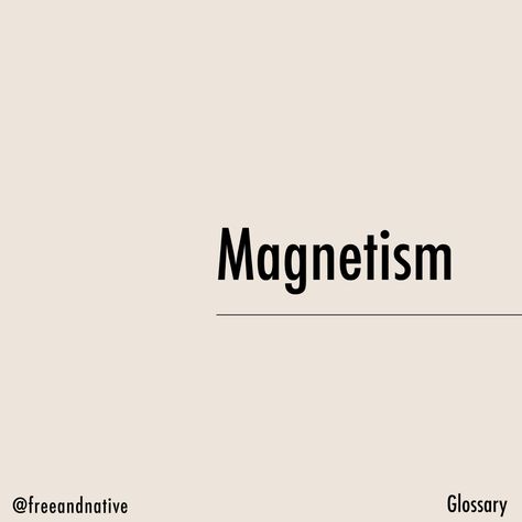 Magnetism • The energetics behind being completely and utterly your whole, authentic self and literally have a pull like a magnet magnetizing your manifestation towards you. That’s when your energy to manifest is the strongest. See the full Manifestation Glossary here: freeandnative.com/glossary #FNMquotes Be Magnetic Quote, Being Magnetic, Magnetic Energy Aesthetic, To Be Magnetic, Be Magnetic, Animal Magnetism, Magnetic Attraction, My Dream Came True, Authentic Self