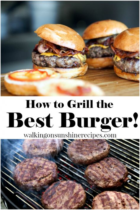 How to Grill the Best Burger from Walking on Sunshine Recipes Best Grilled Burgers, Grilled Burger Recipes, Hamburgers Grilled, Cheeseburger Recipe, The Best Burgers, Grilled Ham, The Best Burger, Easy Grilling, Best Burgers