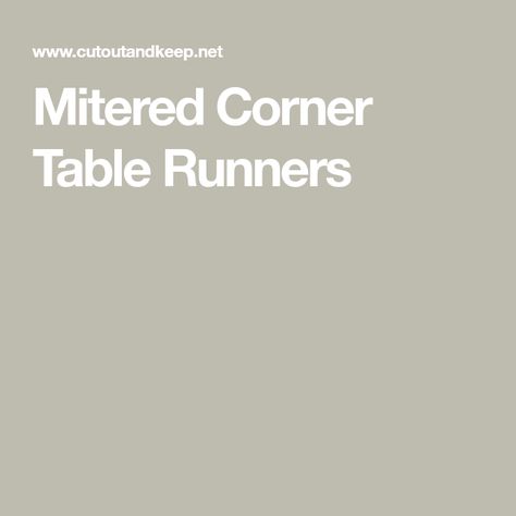 Mitered Corner Table Runners Quilting Lines, Corner Table, Mitered Corners, Mug Rugs, Table Runner, Table Runners, A Table, Hand Sewing, Binding