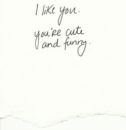 I like you. You're cute and funny. Hey I Like You, I Like You Quotes, Boyfriend Stuff, World Quotes, Future Love, Wise Words Quotes, Sweet Quotes, Quotes That Describe Me, I Like You