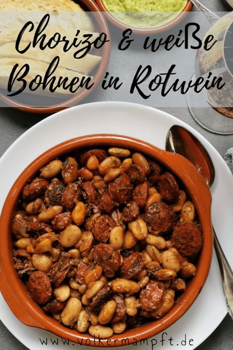 Chorizo & weiße Bohnen in Rotwein – spanischer Eintopf Tapas Party, European Food, International Recipes, Chorizo, Creative Food, Paella, Essie, Guacamole, Dog Food Recipes