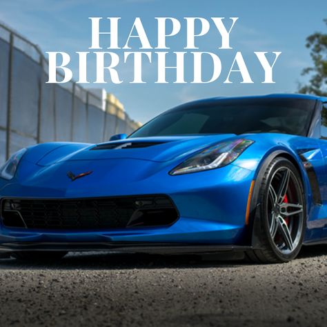 Happy Birthday Corvette Photo Inspirational Happy Birthday Quotes, Happy Birthday Quotes For Her, Car Happy Birthday, Latest Happy Birthday Images, Happy 69th Birthday, Happy Birthday Emoji, Birthday Notes, Happy Birthday Quotes For Him, Birthday Emoji