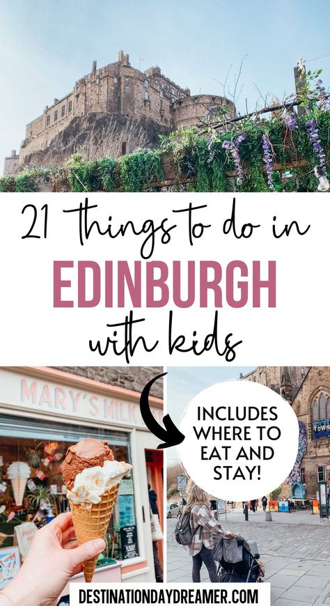 images of castle, ice cream and a woman with a stroller with words overtop that reads '21 things to do in edinburgh with kids' Edinburgh With Kids, Scotland With Kids, Uk Vacation, Family Travel Ideas, Edinburgh Scotland Travel, Old Town Edinburgh, Things To Do In Edinburgh, Edinburgh Zoo, Edinburgh Travel