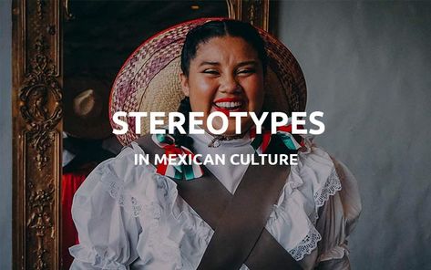 Mexican Stereotypes - Misconceptions of Mexican Culture Mexican American Culture, Mexican Halloween, Latin Culture, Mexican Folklore, Mexican People, Tulum Ruins, Mexican Heritage, Foreign Language Learning, Mexican American