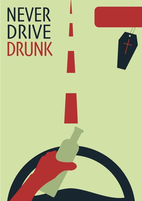 Drunk Driving Awareness Poster, Dont Drink And Drive Poster, Alcohol Awareness Poster, Drunk Driving Awareness, Social Awareness Posters, Advertising Campaign Design, Safety Quotes, Bad Logos, Drive Poster