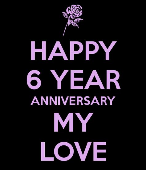 Google Image Result Happy 6 Year Anniversary My Love, Happy 6 Year Anniversary, Frock Models, 6 Year Anniversary, Valentines Day Images, Birthday Quotes For Me, Happy Valentines Day Images, Many More To Come, 2 Year Anniversary