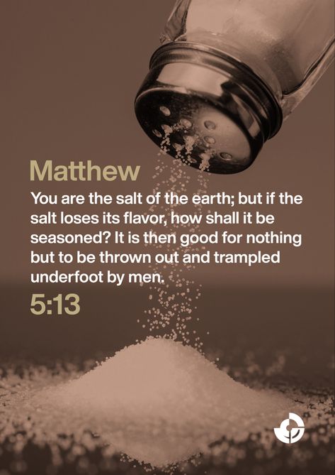 You are the salt of the earth; but if the salt loses its flavor, how shall it be seasoned? It is then good for nothing but to be thrown out and trampled underfoot by men. Matthew 5 13, Ministry Quotes, Music And The Brain, Good For Nothing, Bible Verses Kjv, Splash Photography, Salt Of The Earth, English Learning Spoken, Powerful Bible Verses