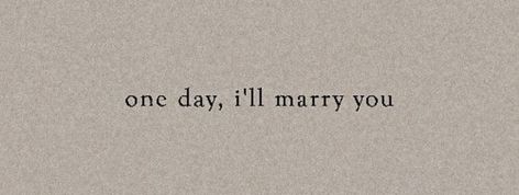 One Day I'll Marry You, I Was Always There For You, I Want To Marry You, One Day Quotes, Yes I Will, Meaningful Lyrics, Christmas Beauty, My Kind Of Love, Feel Good Quotes