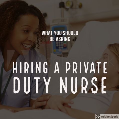 Interviewing a Private Duty (Home Care) Nurse…What You Should be Asking. – The Broody Bantam Hire Care, Private Duty Nursing, Home Health Nurse, Health Care Services, Pediatric Nursing, Nursing Care, Home Health Care, Uncharted, Home Health