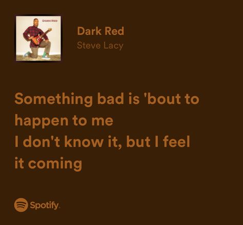 Dark Red Steve Lacy Poster, Dark Red Song Lyrics, Dark Red Music, Dark Red Song, Lacy Lyrics, Steve Lacy Lyrics, Dark Red Lyrics, Dark Red Steve Lacy, Music Homescreen