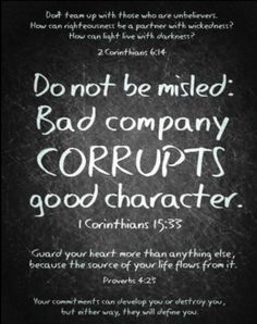 Bad company corrupts good character Bad Company, Spiritual Inspiration, Bible Scriptures, College Girls, The Words, Great Quotes, Word Of God, Spiritual Quotes, Christian Quotes