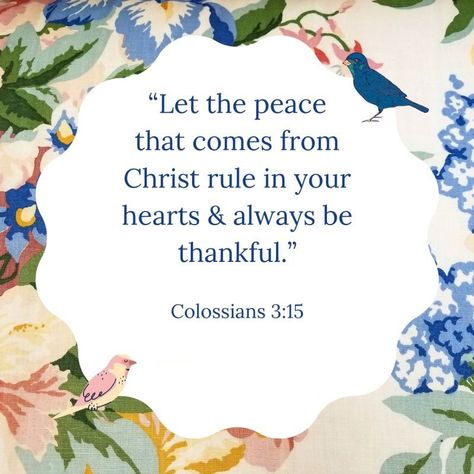 Colossians 3 15, Always Be Thankful, Colossians 3, Beautiful Bible Verses, Peace Of God, Palm Sunday, Favorite Bible Verses, Daily Bread, Dear God