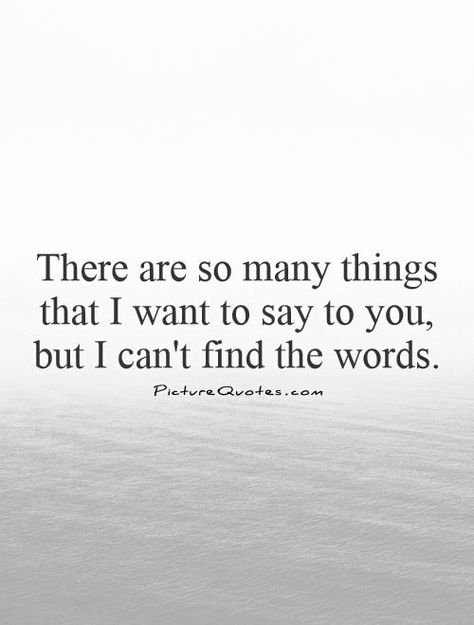 So Much To Say But Cant Quotes, Things I Want To Tell You But I Cant, Things I Want To Say But Cant, Quotes About Wanting Someone You Cant, So Many Things I Want To Say, I Want To Text You But Quotes, When You Want To Say Something But Can't, When You Want To Say I Love You But Cant, I Want To Talk To You But I Cant Quotes